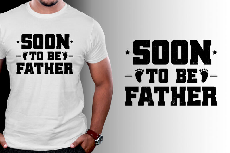 Soon To Be Father T-Shirt Design