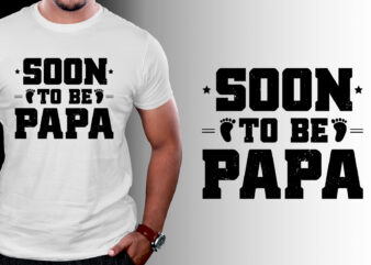 Soon To Be Papa T-Shirt Design