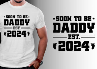 Soon to be Daddy 2024 Dad T-Shirt Design