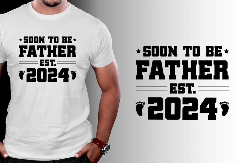 Soon to be Father 2024 T-Shirt Design