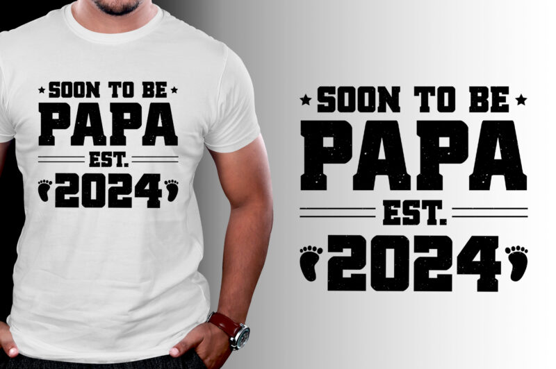 Soon to be Papa 2024 T-Shirt Design