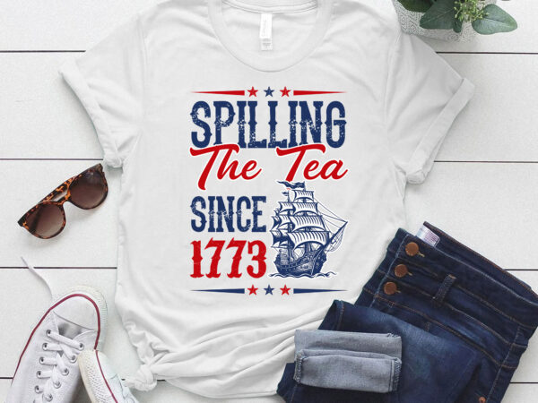 Spilling the tea since 1773 shirt, funny 4th of july shirt, independence day t-shirt, patriotic shirt ltsd9