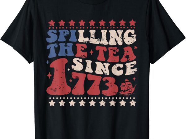Spilling the tea since 1773 women history teacher 4th july t-shirt