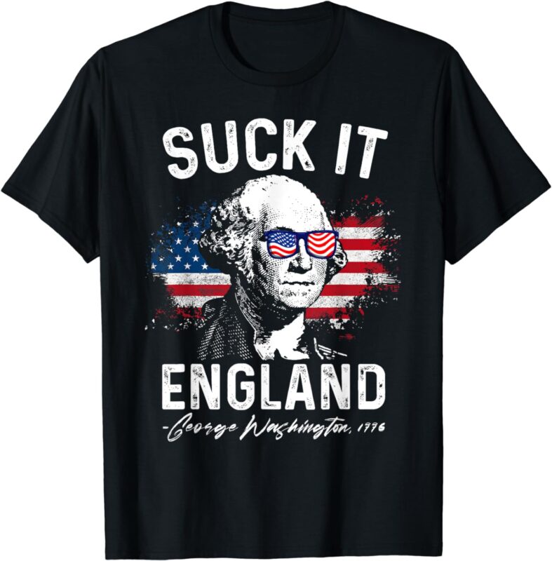 Suck It England Funny 4th of July George Washington 1776 T-Shirt