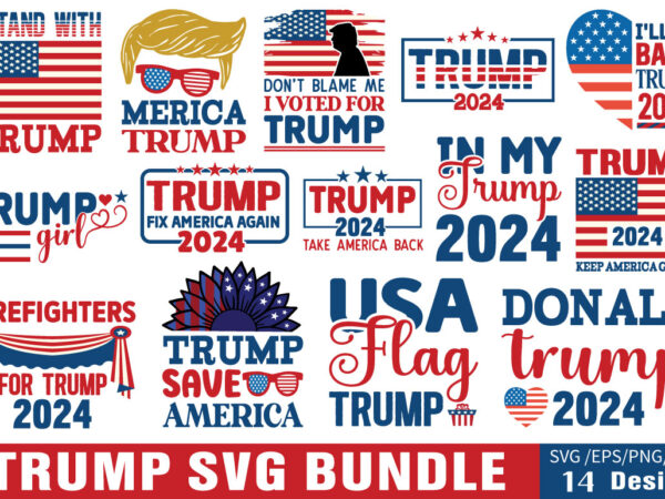 Trump 2024 t-shirtbundle trump 2024 svg bundle