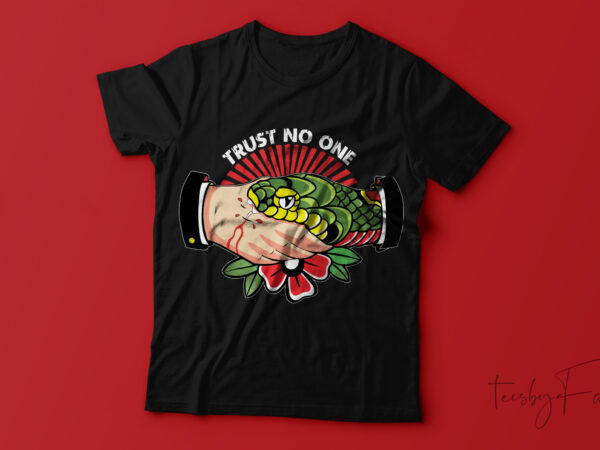 Trust no one t-shirt design.