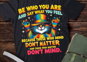 TU6 Be Who You Are, Dont Matter Dont Mind Inspiring Quote t shirt designs for sale