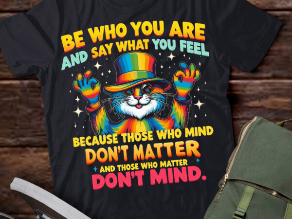 Tu6 be who you are, dont matter dont mind inspiring quote t shirt designs for sale