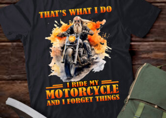 That’s what I do I ride my motorcycle and I forget things T-Shirt ltsp