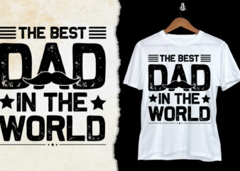 The Best Dad In The World T-Shirt Design