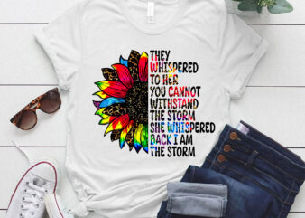 They Whispered to Her You Cannot Withstand The Storm lts-d t shirt designs for sale