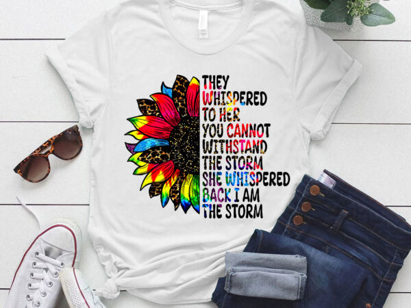 They whispered to her you cannot withstand the storm lts-d t shirt designs for sale