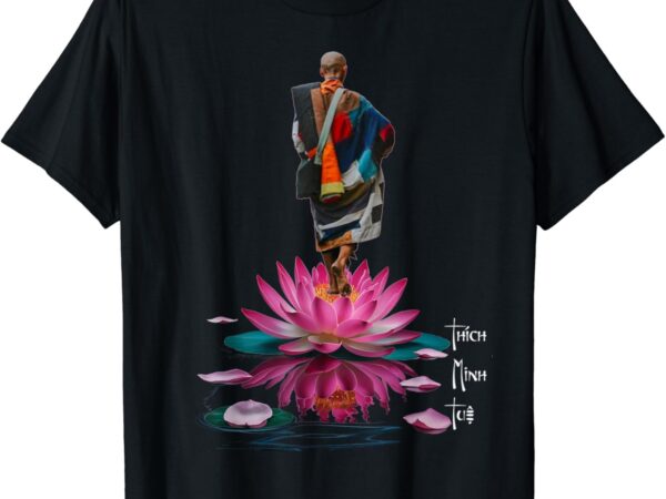 Thich minh tue vietnamese buddha peace lotus calligraphy t shirt designs for sale