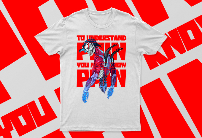 To Understand Pain You Must Know Pain | Motivational Cool T-Shirt Design For Sale | All Files.