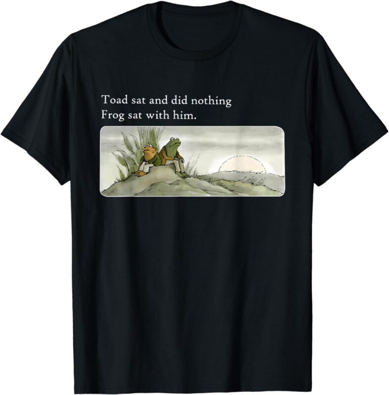 Toad Sat And Did Nothing Frog Sat With Him T-Shirt