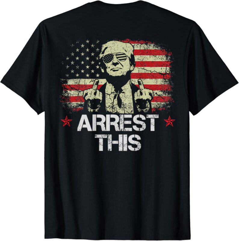 Trump Arrest This Funny Pro Trump 2024 (on Back) T-Shirt