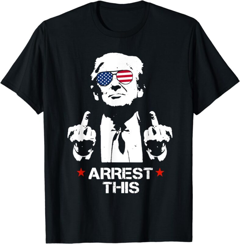 Trump Arrest This T-Shirt