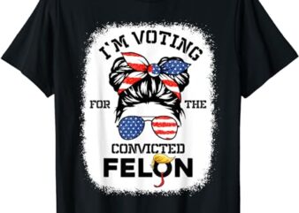 Trump Girl I’m Voting Convicted Felon 2024 Vote Trump 45 47 T-Shirt