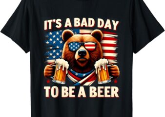 USA Independence Day 4th of July It’s A Bad Day To Be A Beer T-Shirt