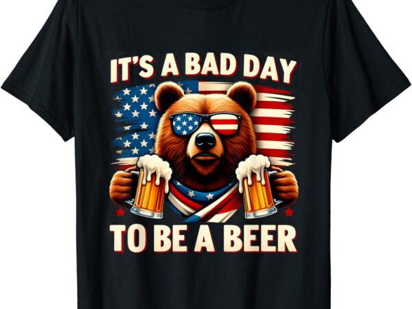 Usa independence day 4th of july it’s a bad day to be a beer t-shirt