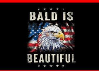 Bald Is Beautiful 4th of July Independence Day America Eagle PNG t shirt template