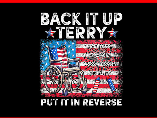 Back it up terry put it in reverse png t shirt template