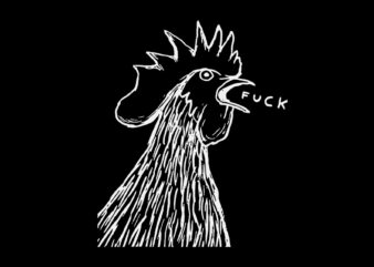 Chicken Rooster Saying FUCK SVG t shirt vector file