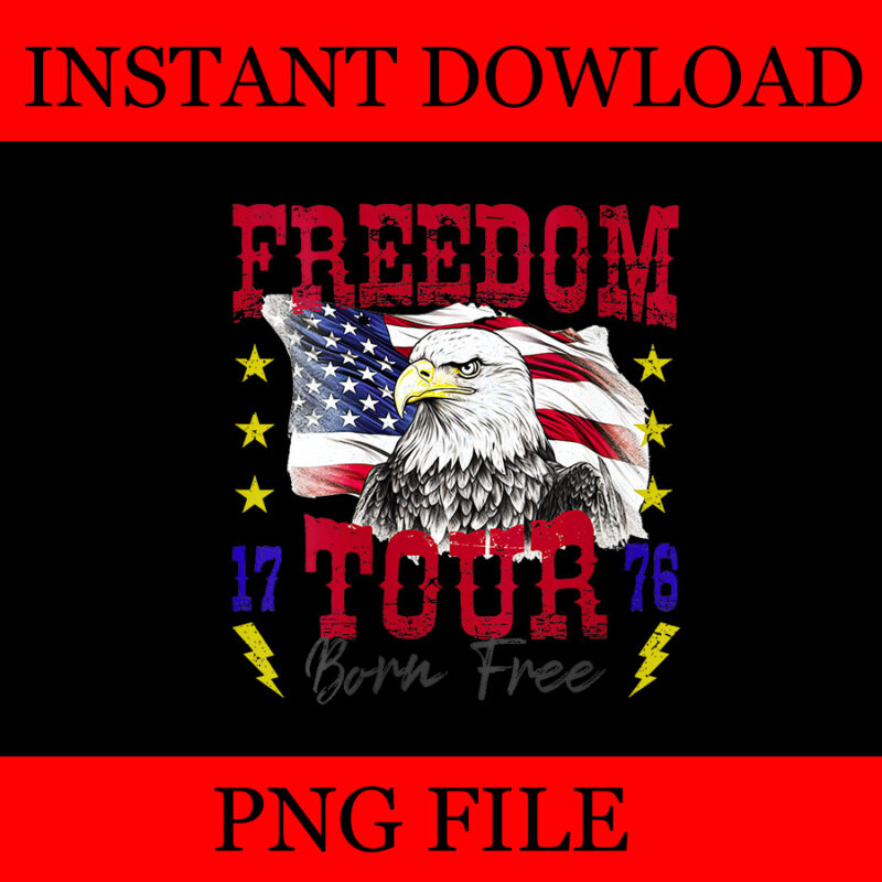 Freedom Tour 1776 Born Free Bald Eagle Patriotic PNG