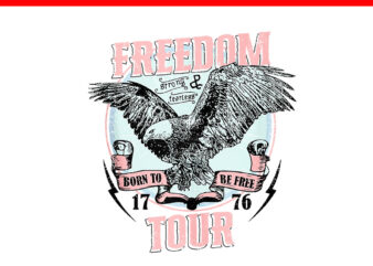 Freedom Tour 1776 Born Free Bald Eagle PNG, Eagle 4th Of July PNG