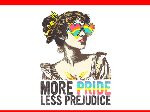 More pride less prejudice png, lgbt pride month more pride png t shirt designs for sale