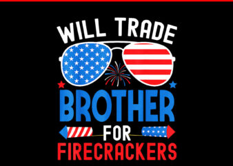 Will Trade Brother For Firecrackers PNG t shirt design for sale