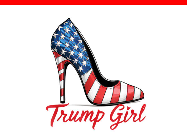 Trump girl high heel stilettos american flag trump 2024 png t shirt designs for sale