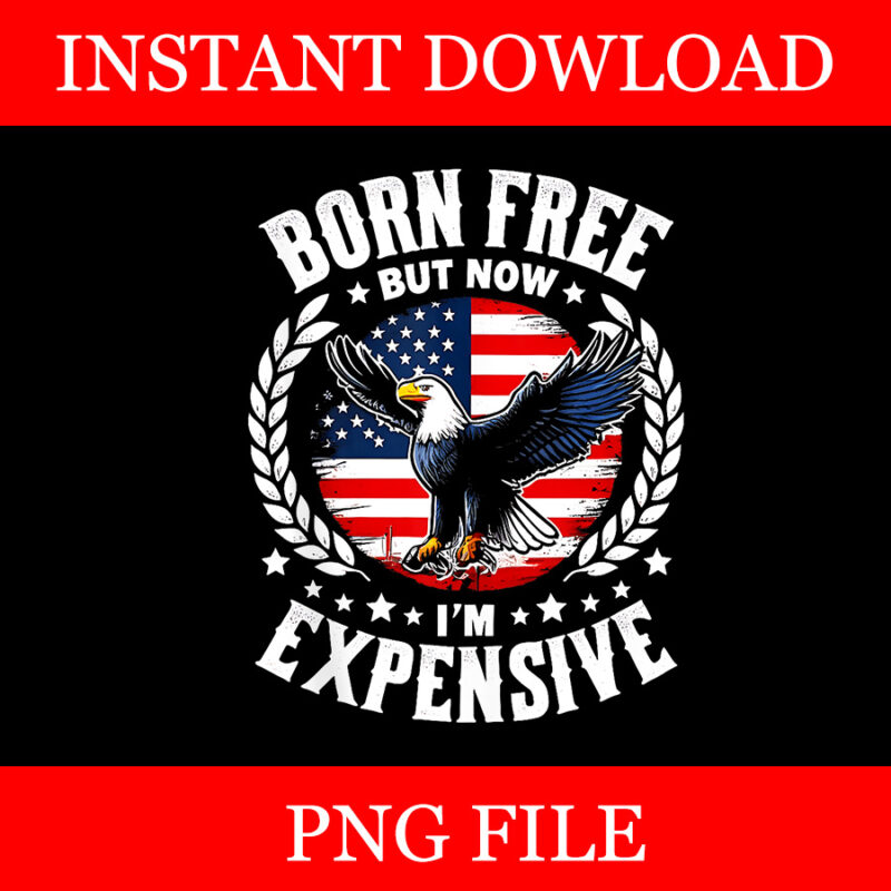 Born Free But Now I’m Expensive PNG, Skeleton 4th Of July PNG