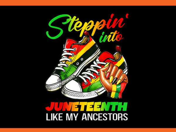 Stepping into juneteenth like my ancestors shoes png t shirt template vector