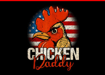 Chicken Daddy Flag PNG, Chicken Dad 4th Of July PNG