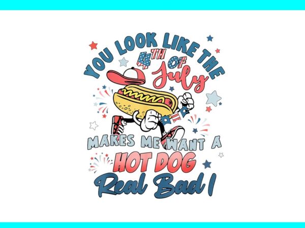 You look like the 4th of july hot dog png t shirt design template