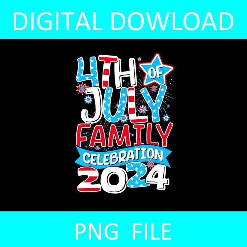 4TH Of July Family Celebration 2024 PNG