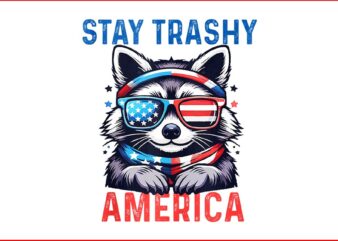 Stay Trashy America PNG, Raccoon 4th of July Boys Patriotic PNG t shirt template vector