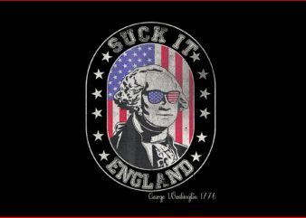 Suck It England George Washington 1776 USA 4th Of July PNG t shirt template vector