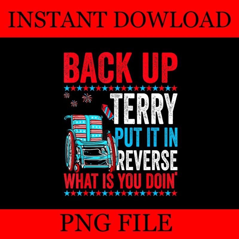 Back Up Terry Put It In Reverse Firework 4th Of July 1708 PNG