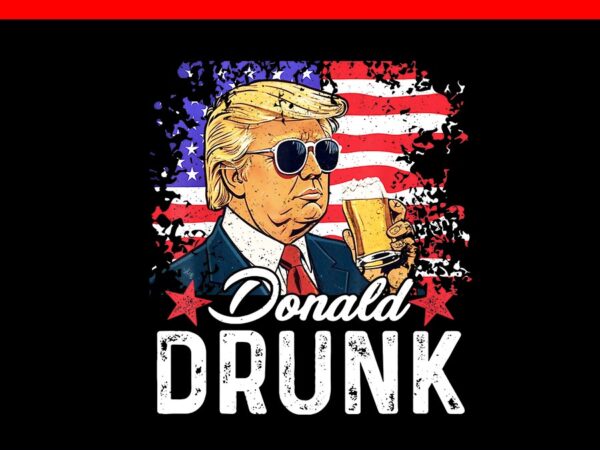 Donald drunk trump drink beer 4th of july png, trump 4th of july png t shirt vector illustration