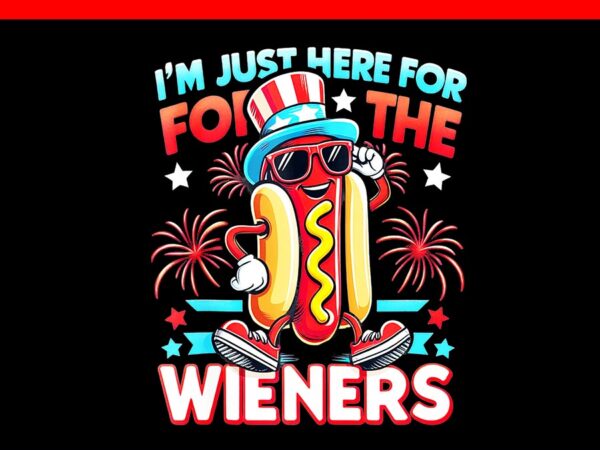 I’m just here for the wieners hot dog png t shirt design for sale