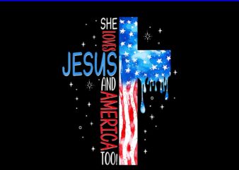 She Loves Jesus And America Too PNG She Loves Jesus And America Too PNG