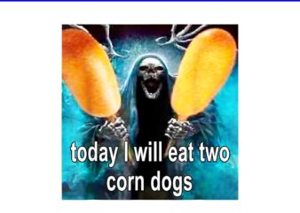 Today I Will Eat 2 Corndogs PNG, Funny Oddly Specific Dank Meme PNG