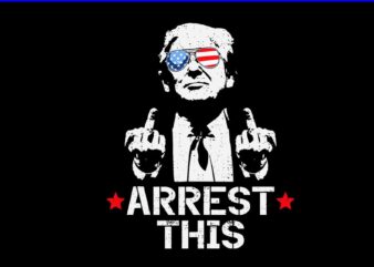 Trump Arrest This SVG, Trump 4th Of July SVG
