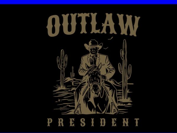 Outlaw president trump cowboy svg, trump 2024 convicted felon svg t shirt design online