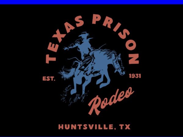 Texas prison rodeo huntsville svg t shirt designs for sale