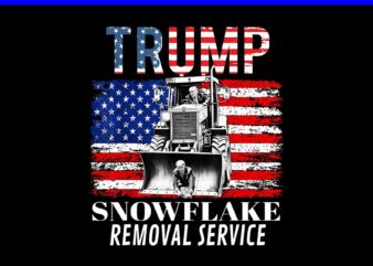 Trump Snowflake Removal Service PNG t shirt designs for sale
