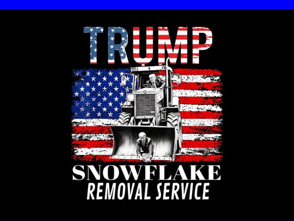 Trump snowflake removal service png t shirt designs for sale