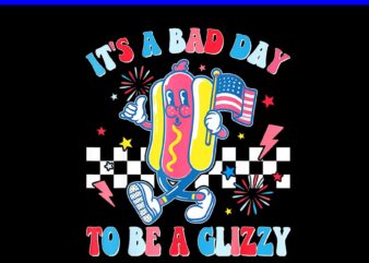 It’s A Bad Day To Be A Glizzy Hot Dog PNG